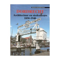 Dordrecht Architectuur en stedenbouw