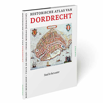 Historische Atlas van Dordrecht. Stad in het water