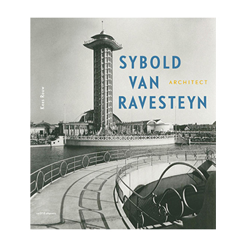Sybold van Ravesteyn. Architect – Kees Rouw