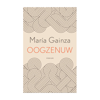 Oogzenuw – María Gainza