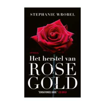 Het herstel van Rose Gold – Stephanie Wrobel