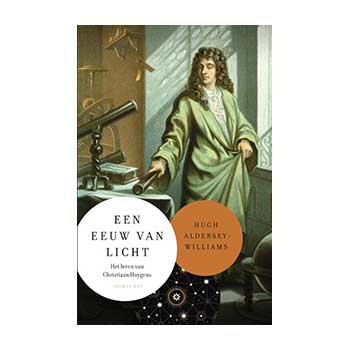 Een eeuw van licht. Het leven van Christiaan Huygens - Hugh Aldersey-Williams