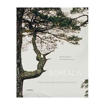 Borealis. Trees and people of the northern forest - Jelle Brandt Corstius/Jeroen Toirkens