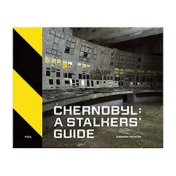 Chernobyl: A stalkers guide. – Darmon Richter