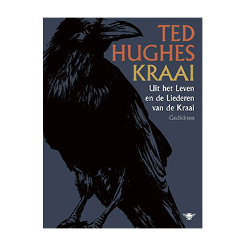 Kraai. Uit het Leven de de Liederen van de Kraai. – Ted Hughes