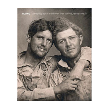 Loving: A photographic history of men in love. - Hugh Nini
