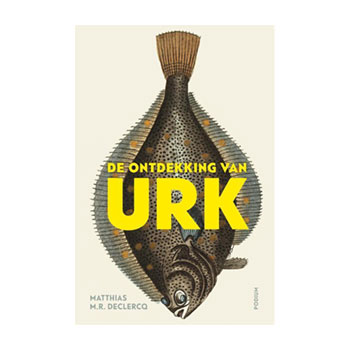 De ontdekking van Urk, - Matthias M.R. Declercq