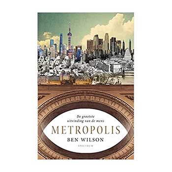 Metropolis. De grootste uitvinding van de men - Ben Wilson