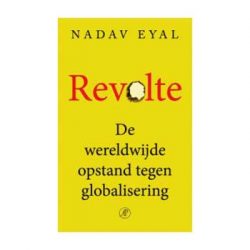 Revolte, De wereldwijde opstand tegen globalisering – Nadav Eyal