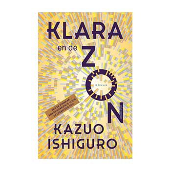 Klara en de zon - Kazuo Ishiguro