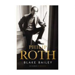 Philip Roth – Blake Bailey