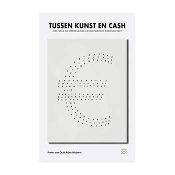 Tussen kunst en cash - Pieter van Os en Arjen Ribbens
