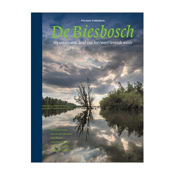 De Biesbosch, na zes eeuwen, land van het (weer) levende water - Frank Saris