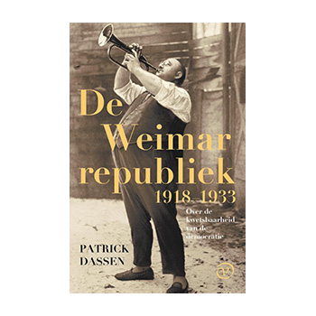 De Weimar republiek 1918 – 1933. Patrick Dassen