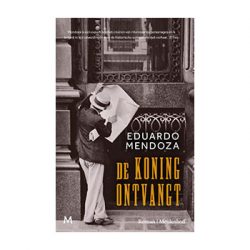 De Koning Ontvangt – Eduardo Mendoza