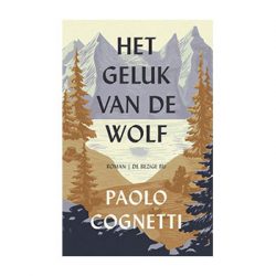 Het geluk van de wolf – Paolo Cognetti