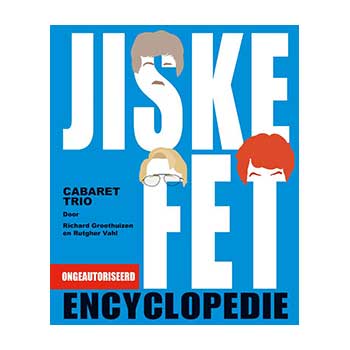 Jiskefet Encyclopedie (Gegarandeerd ongeautoriseerd) – Richard Groothuizen