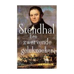 Stendhal. Een zwervende gelukzoeker – Jan Fontijn