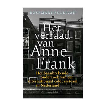 Het verraad van Anne Frank - Rosemary Sullivan