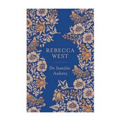De familie Aubrey, deel 1 van de Aubrey trilogie – Rebecca West