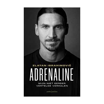 Adrenaline. Mijn niet eerder vertelde verhalen – Zlatan Ibrahimovic