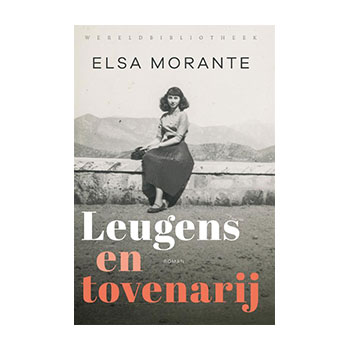 Leugens en tovenarij - Elsa Morante