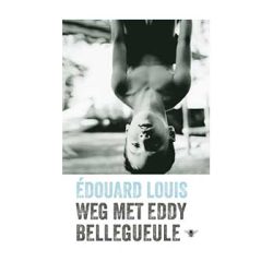 Weg met Eddy Bellegueule – Édouard Louis