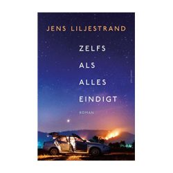Zelfs als alles eindigt – Jens Liljestrand