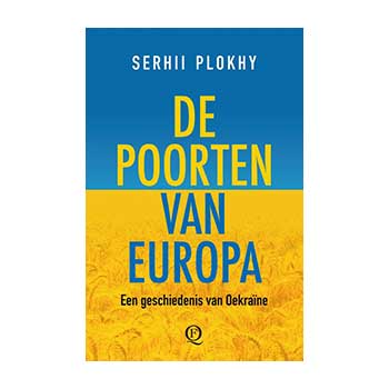 De poorten van Europa. Een  geschiedenis van Ukraine – Serhii Plokhy
