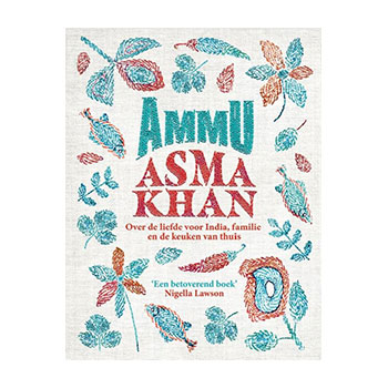 Ammu, een levensverhaal in recepten – Asma Khan