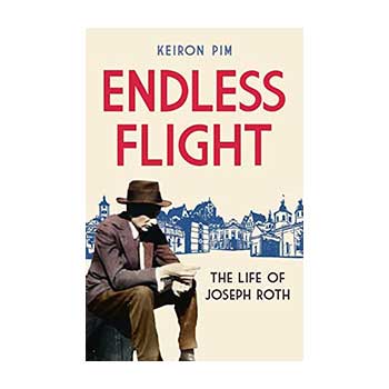 Endless Flight. The life of Joseph Roth – Keiron Pim