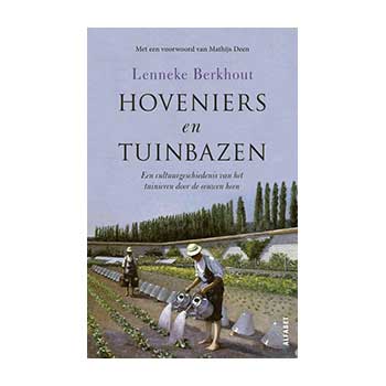 Hoveniers en tuinbazen. Een cultuurgeschiedenis van het tuinieren door de eeuwen heen – L. Berkhout