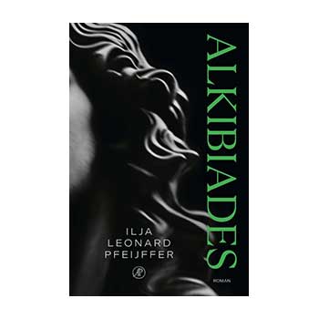 Alkibiades - Ilja Leonard Pfeijffer