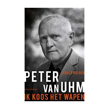 Ik koos het wapen – Peter van Uhm/Sander Koenen