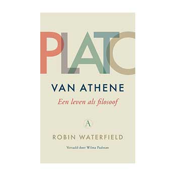 Plato van Athene. Een leven als filosoof – Robin Waterfield