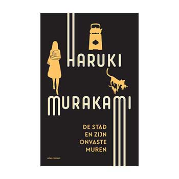 De stad en zijn onvaste muren - Haruki Murakami