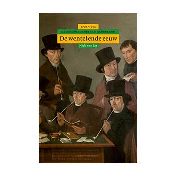 De wentelende eeuw. De geschiedenis van Nederland, 1795-1914 – Niek van Sas