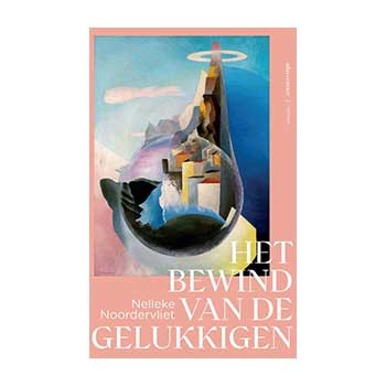 Het bewind van de gelukkigen - Nelleke Noordervliet