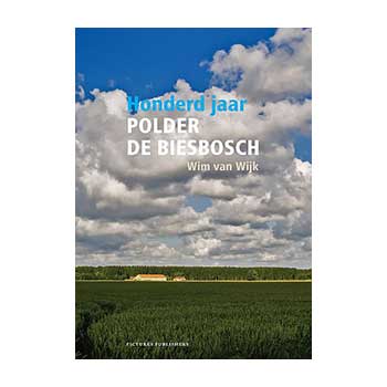 Honderd jaar polder De Biesbosch – Wim van Wijk