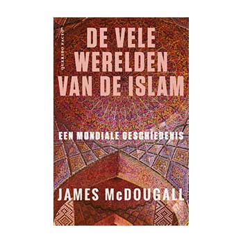 De vele werelden van de Islam – James McDougall